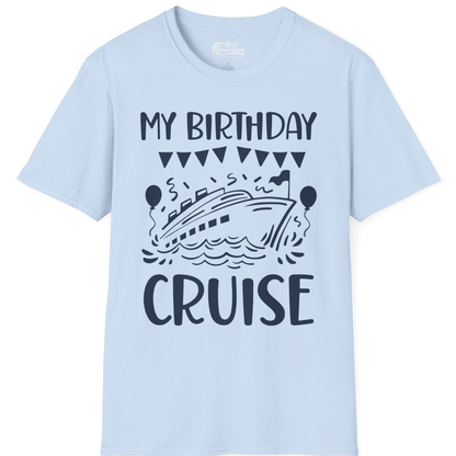 My Birthday Cruise Shirt T-Shirt – Light Blue – Best Cruise Shirts