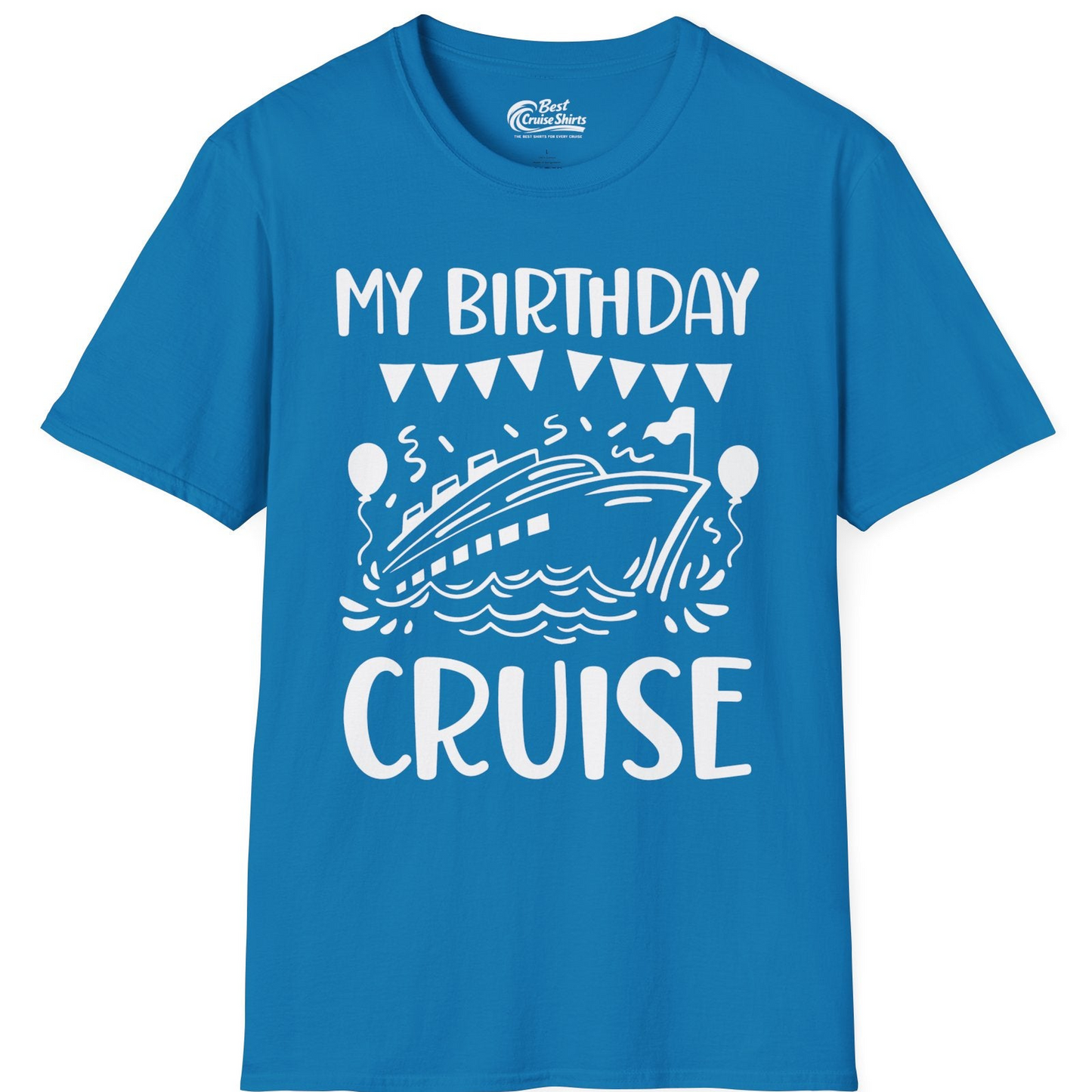 My Birthday Cruise Shirt T-Shirt – Sapphire – Best Cruise Shirts