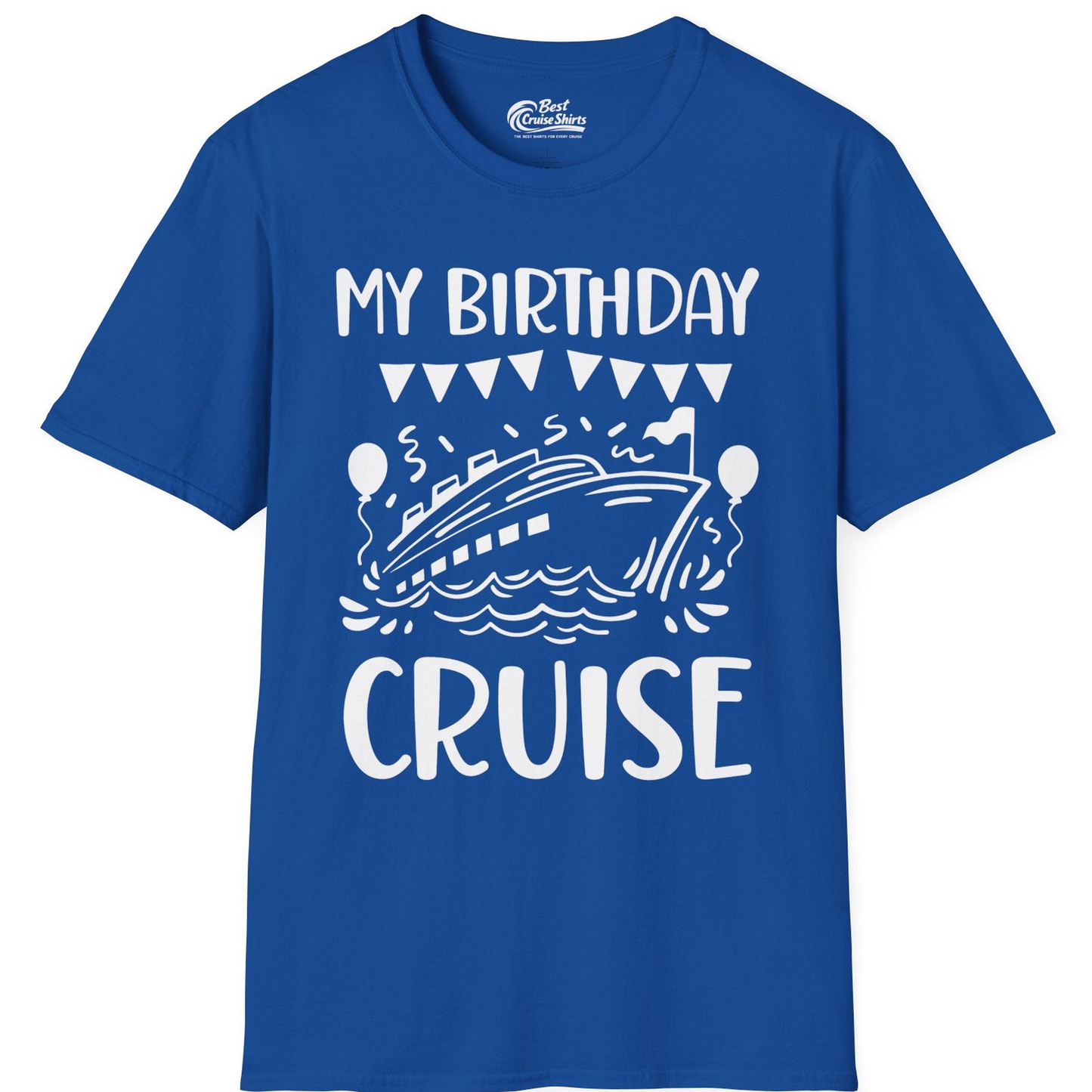 My Birthday Cruise Shirt T-Shirt – Royal – Best Cruise Shirts