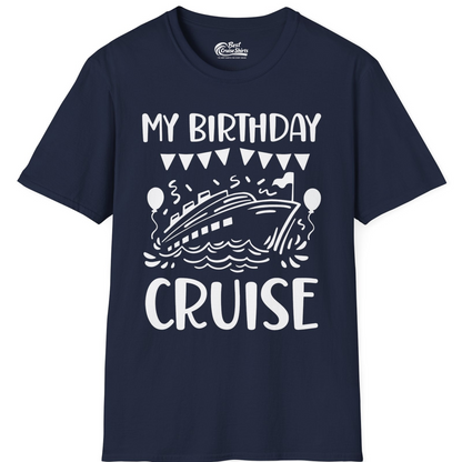 My Birthday Cruise Shirt T-Shirt – Navy – Best Cruise Shirts
