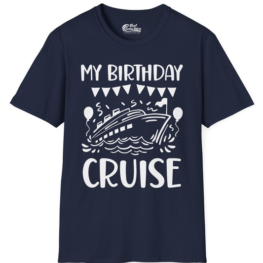 My Birthday Cruise Shirt T-Shirt – Navy – Best Cruise Shirts