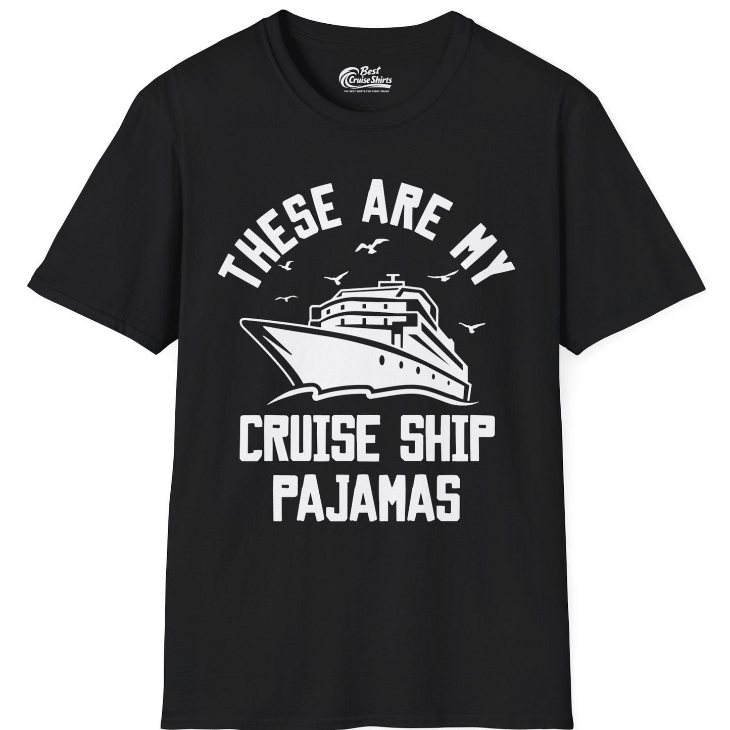 These Are My Cruise Ship Pajamas Funny Nautical Cruise Shirt — T-Shirt T-Shirt – Black – Best Cruise Shirts