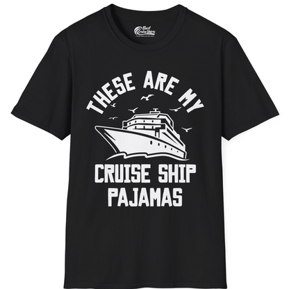 These Are My Cruise Ship Pajamas Funny Nautical Cruise Shirt — T-Shirt T-Shirt – Black – Best Cruise Shirts