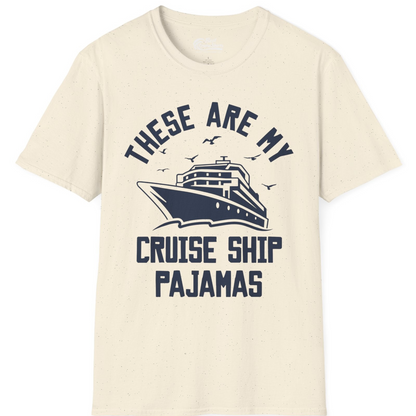 These Are My Cruise Ship Pajamas Funny Nautical Cruise Shirt — T-Shirt T-Shirt – Natural – Best Cruise Shirts