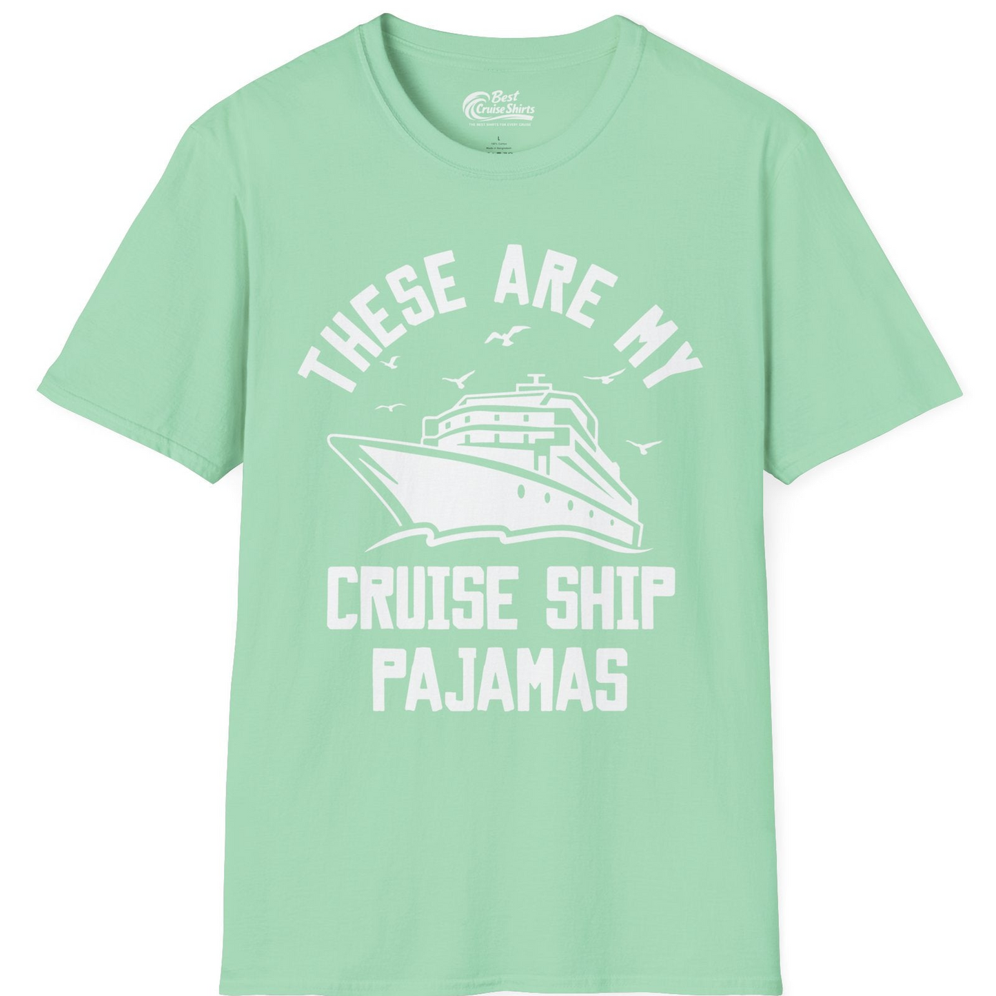 These Are My Cruise Ship Pajamas Funny Nautical Cruise Shirt — T-Shirt T-Shirt – Mint Green – Best Cruise Shirts