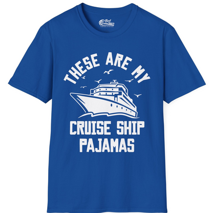These Are My Cruise Ship Pajamas Funny Nautical Cruise Shirt — T-Shirt T-Shirt – Royal – Best Cruise Shirts
