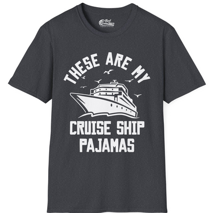 These Are My Cruise Ship Pajamas Funny Nautical Cruise Shirt — T-Shirt T-Shirt – Dark Heather Grey – Best Cruise Shirts