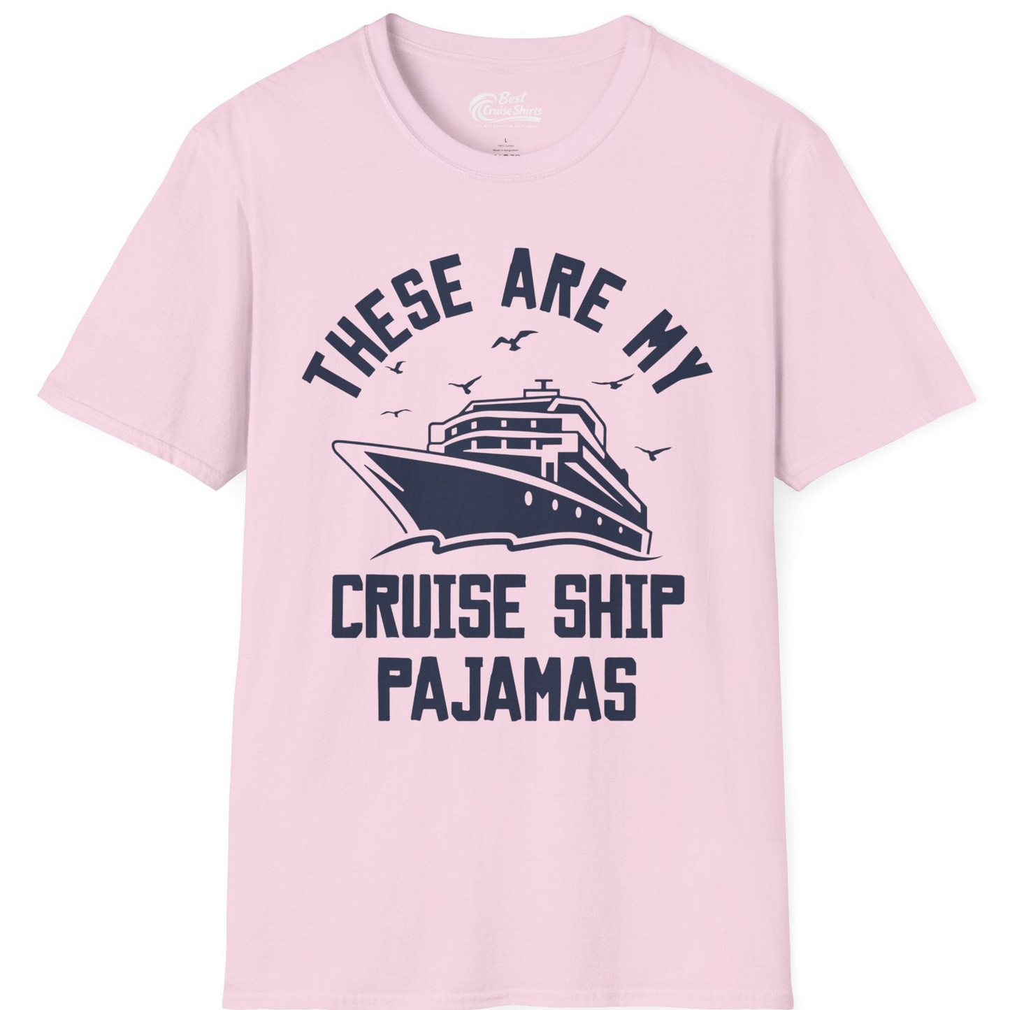 These Are My Cruise Ship Pajamas Funny Nautical Cruise Shirt — T-Shirt T-Shirt – Light Pink – Best Cruise Shirts