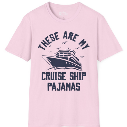 These Are My Cruise Ship Pajamas Funny Nautical Cruise Shirt — T-Shirt T-Shirt – Light Pink – Best Cruise Shirts