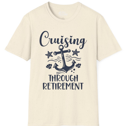 Cruising Through Retirement Nautical Anchor Shirt for Retirees — T-Shirt T-Shirt – Natural – Best Cruise Shirts