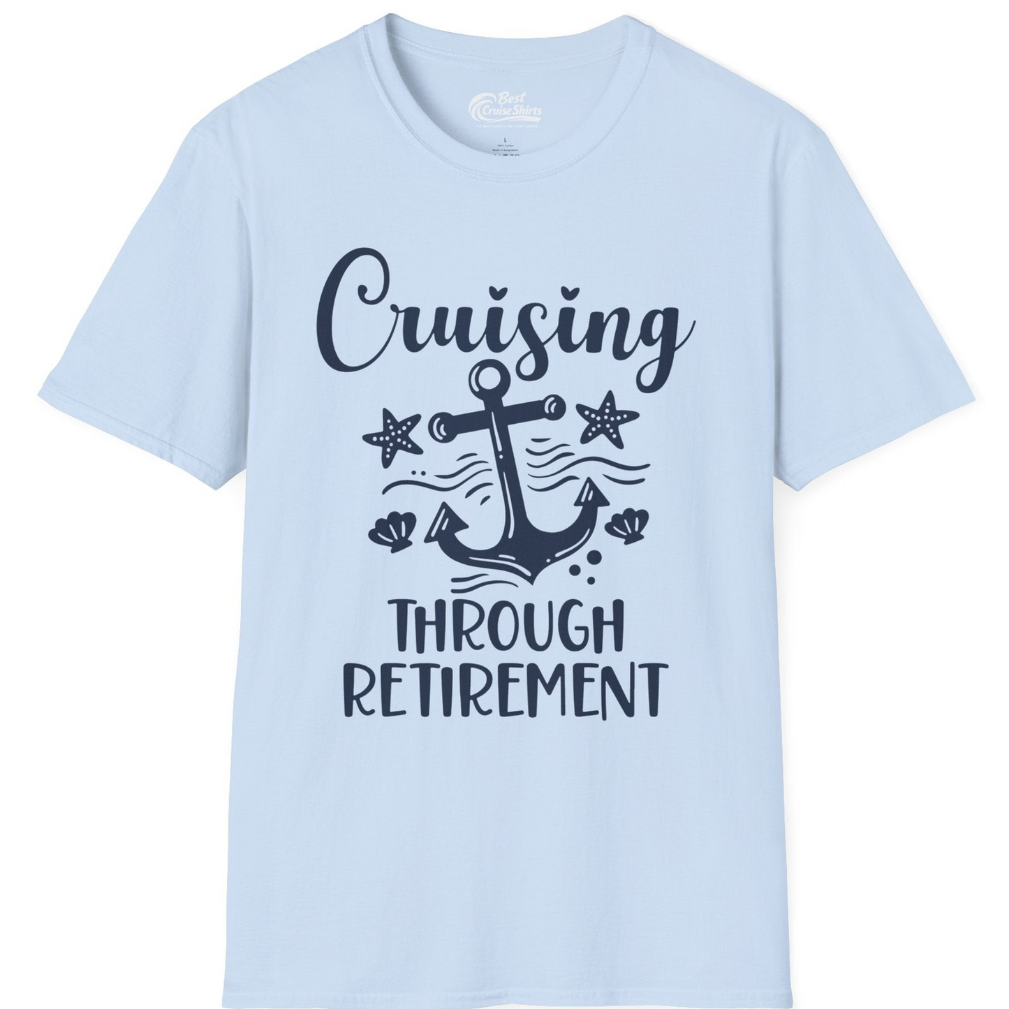 Cruising Through Retirement Nautical Anchor Shirt for Retirees — T-Shirt T-Shirt – Light Blue – Best Cruise Shirts