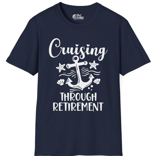 Cruising Through Retirement Nautical Anchor Shirt for Retirees — T-Shirt T-Shirt – Navy – Best Cruise Shirts