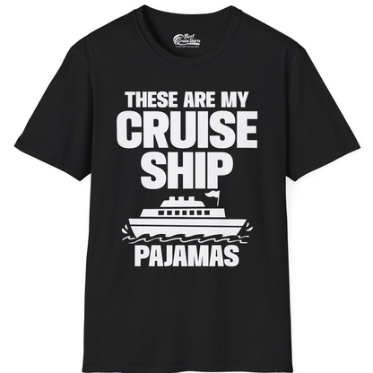 These Are My Cruise Ship Pajamas Funny Cruise Loungewear Shirt — T-Shirt T-Shirt – Black – Best Cruise Shirts