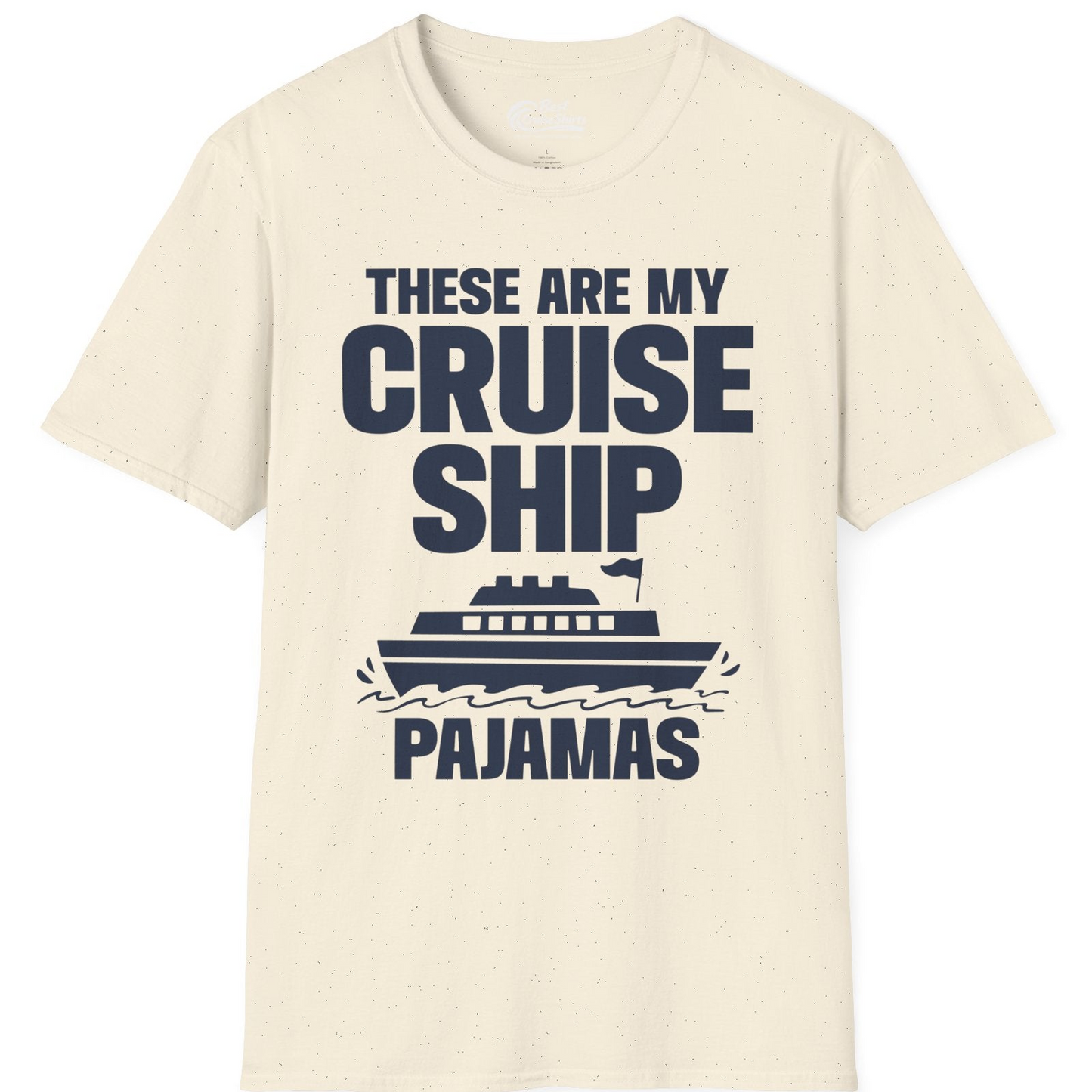 These Are My Cruise Ship Pajamas Funny Cruise Loungewear Shirt — T-Shirt T-Shirt – Natural – Best Cruise Shirts