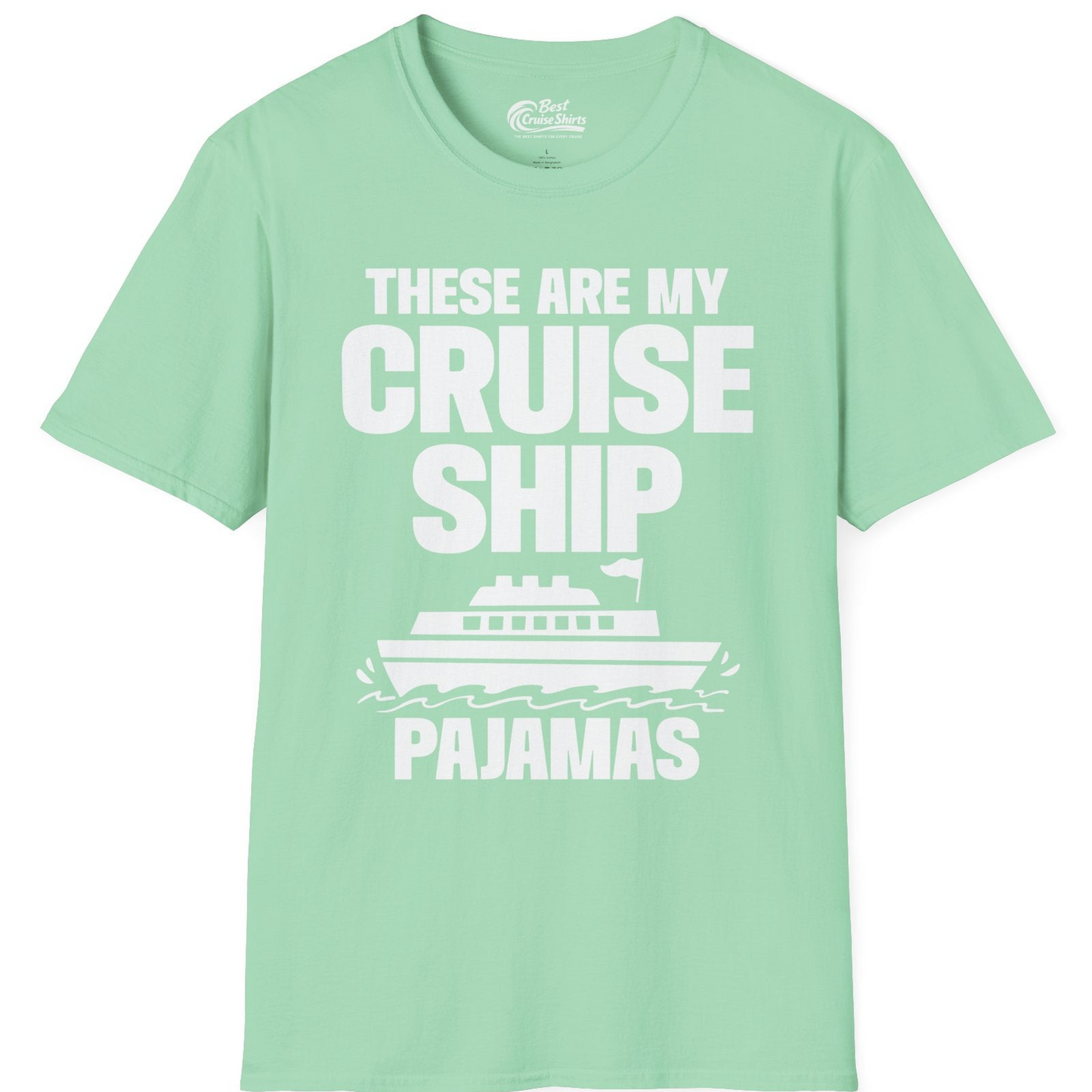 These Are My Cruise Ship Pajamas Funny Cruise Loungewear Shirt — T-Shirt T-Shirt – Mint Green – Best Cruise Shirts