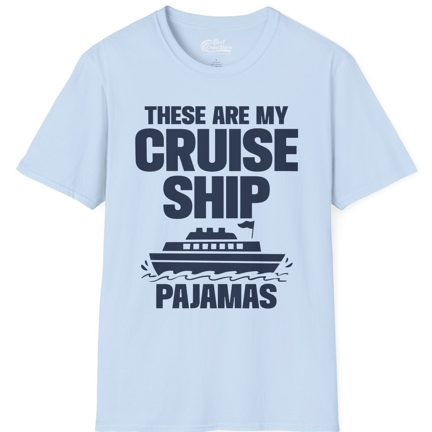 These Are My Cruise Ship Pajamas Funny Cruise Loungewear Shirt — T-Shirt T-Shirt – Light Blue – Best Cruise Shirts