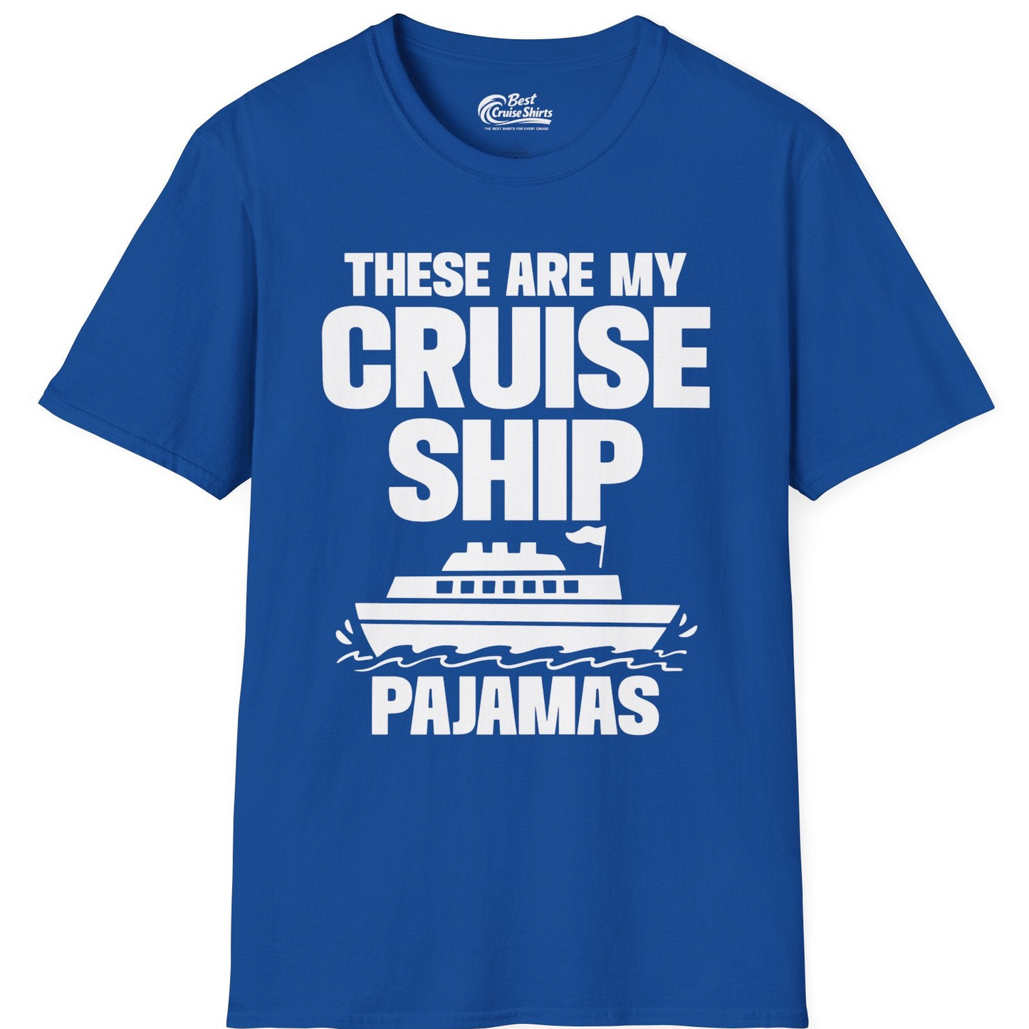These Are My Cruise Ship Pajamas Funny Cruise Loungewear Shirt — T-Shirt T-Shirt – Royal – Best Cruise Shirts
