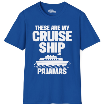 These Are My Cruise Ship Pajamas Funny Cruise Loungewear Shirt — T-Shirt T-Shirt – Royal – Best Cruise Shirts