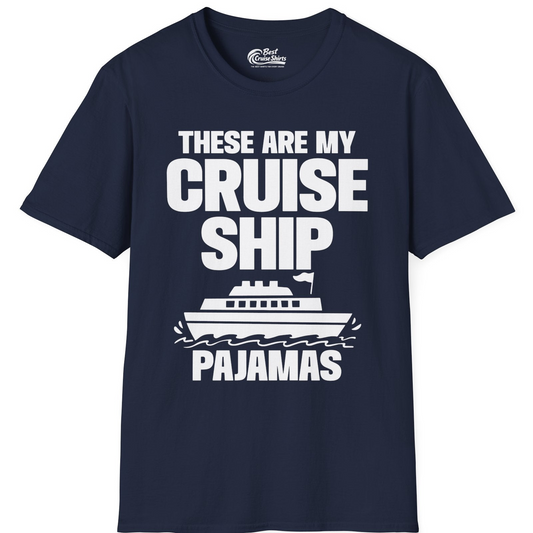 These Are My Cruise Ship Pajamas Funny Cruise Loungewear Shirt — T-Shirt T-Shirt – Navy – Best Cruise Shirts