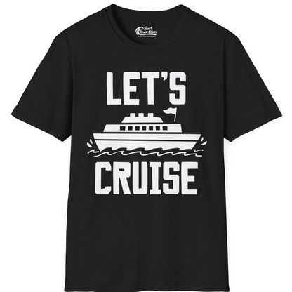 Let's Cruise Bold Nautical Cruise Ship Shirt for Vacation Travelers — T-Shirt T-Shirt – Black – Best Cruise Shirts