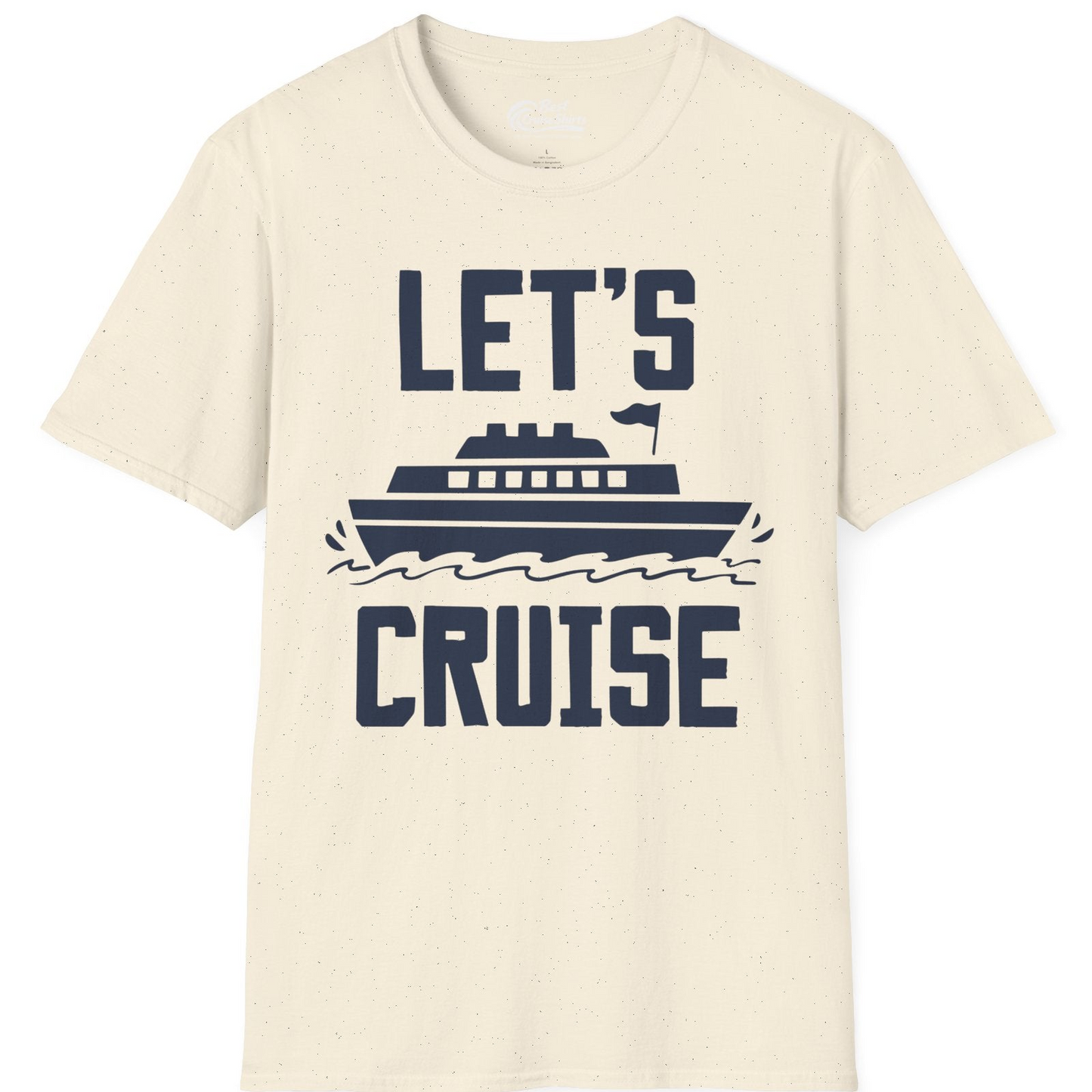 Let's Cruise Bold Nautical Cruise Ship Shirt for Vacation Travelers — T-Shirt T-Shirt – Natural – Best Cruise Shirts