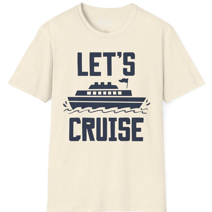 Let's Cruise Bold Nautical Cruise Ship Shirt for Vacation Travelers — T-Shirt T-Shirt – Natural – Best Cruise Shirts