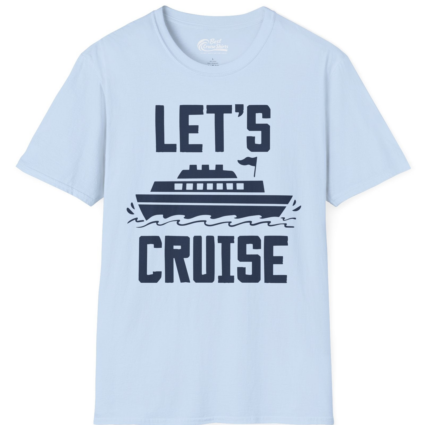 Let's Cruise Bold Nautical Cruise Ship Shirt for Vacation Travelers — T-Shirt T-Shirt – Light Blue – Best Cruise Shirts