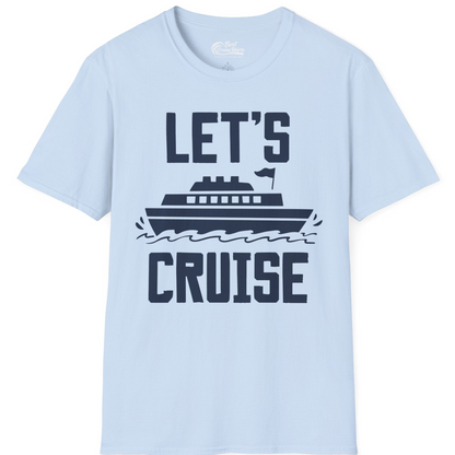 Let's Cruise Bold Nautical Cruise Ship Shirt for Vacation Travelers — T-Shirt T-Shirt – Light Blue – Best Cruise Shirts