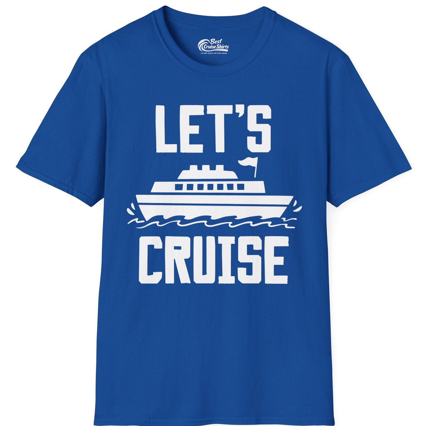 Let's Cruise Bold Nautical Cruise Ship Shirt for Vacation Travelers — T-Shirt T-Shirt – Royal – Best Cruise Shirts