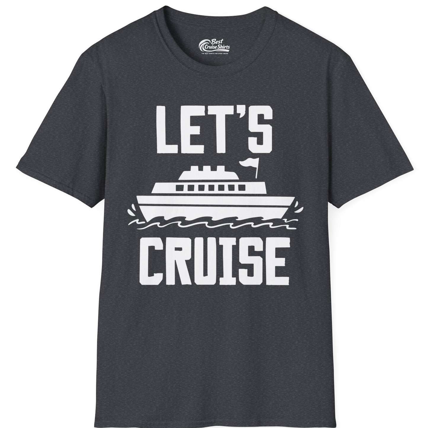 Let's Cruise Bold Nautical Cruise Ship Shirt for Vacation Travelers — T-Shirt T-Shirt – Dark Heather Grey – Best Cruise Shirts