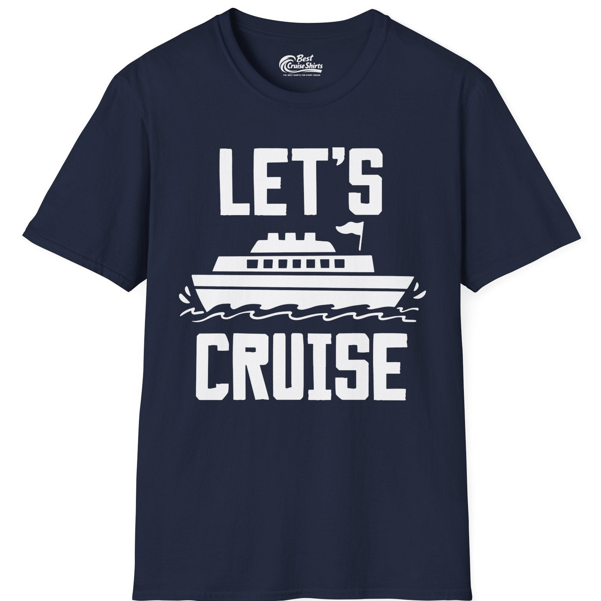 Let's Cruise Bold Nautical Cruise Ship Shirt for Vacation Travelers — T-Shirt T-Shirt – Navy – Best Cruise Shirts