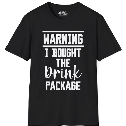 Warning I Bought The Drink Package Funny Cruise Shirt Bold Script — T-Shirt T-Shirt – Black – Best Cruise Shirts