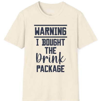 Warning I Bought The Drink Package Funny Cruise Shirt Bold Script — T-Shirt T-Shirt – Natural – Best Cruise Shirts