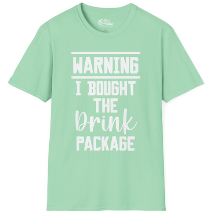 Warning I Bought The Drink Package Funny Cruise Shirt Bold Script — T-Shirt T-Shirt – Mint Green – Best Cruise Shirts