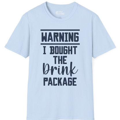 Warning I Bought The Drink Package Funny Cruise Shirt Bold Script — T-Shirt T-Shirt – Light Blue – Best Cruise Shirts