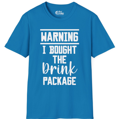 Warning I Bought The Drink Package Funny Cruise Shirt Bold Script — T-Shirt T-Shirt – Sapphire – Best Cruise Shirts