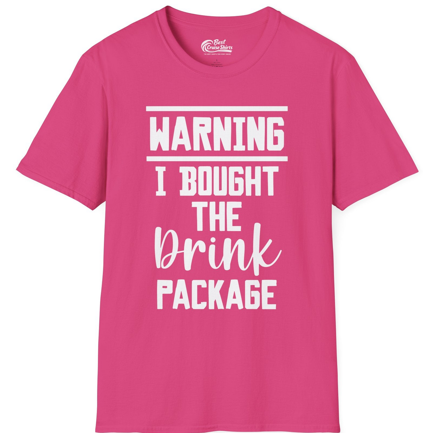 Warning I Bought The Drink Package Funny Cruise Shirt Bold Script — T-Shirt T-Shirt – Heliconia – Best Cruise Shirts