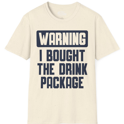 Warning I Bought The Drink Package Funny Cruise Shirt Bold Design — T-Shirt T-Shirt – Natural – Best Cruise Shirts