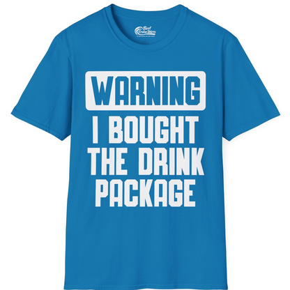 Warning I Bought The Drink Package Funny Cruise Shirt Bold Design — T-Shirt T-Shirt – Sapphire – Best Cruise Shirts