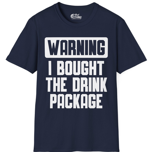 Warning I Bought The Drink Package Funny Cruise Shirt Bold Design — T-Shirt T-Shirt – Navy – Best Cruise Shirts