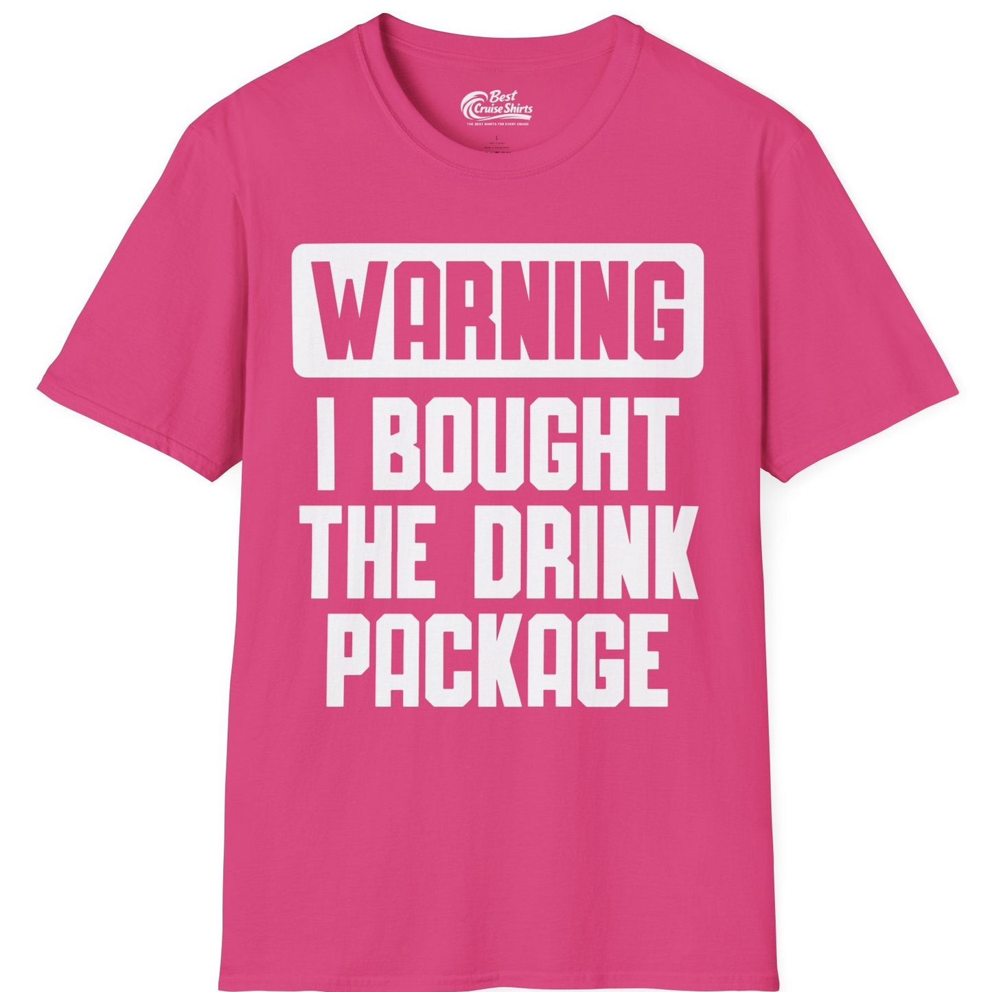 Warning I Bought The Drink Package Funny Cruise Shirt Bold Design — T-Shirt T-Shirt – Heliconia – Best Cruise Shirts