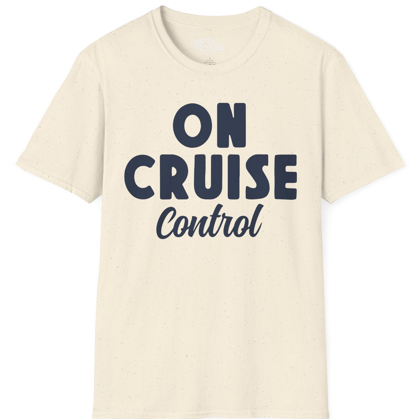 On Cruise Control Bold Fun Cruise Vacation Slogan Shirt — T-Shirt T-Shirt – Natural – Best Cruise Shirts