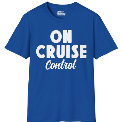 On Cruise Control Bold Fun Cruise Vacation Slogan Shirt — T-Shirt T-Shirt – Royal – Best Cruise Shirts