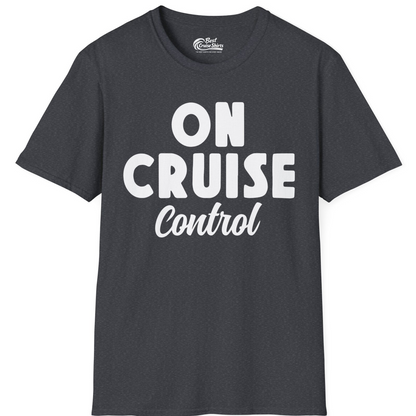On Cruise Control Bold Fun Cruise Vacation Slogan Shirt — T-Shirt T-Shirt – Dark Heather Grey – Best Cruise Shirts
