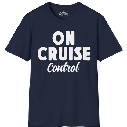 On Cruise Control Bold Fun Cruise Vacation Slogan Shirt — T-Shirt T-Shirt – Navy – Best Cruise Shirts