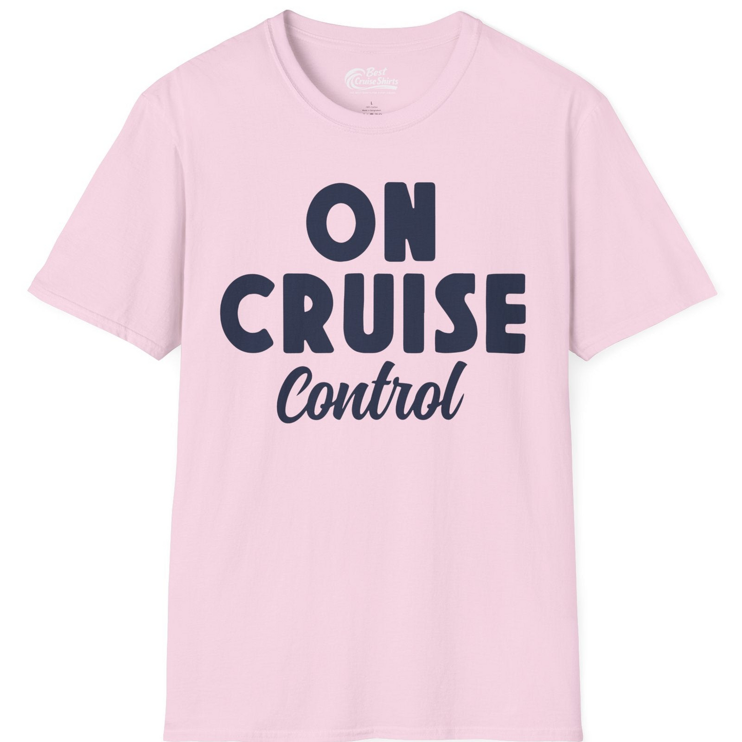 On Cruise Control Bold Fun Cruise Vacation Slogan Shirt — T-Shirt T-Shirt – Light Pink – Best Cruise Shirts