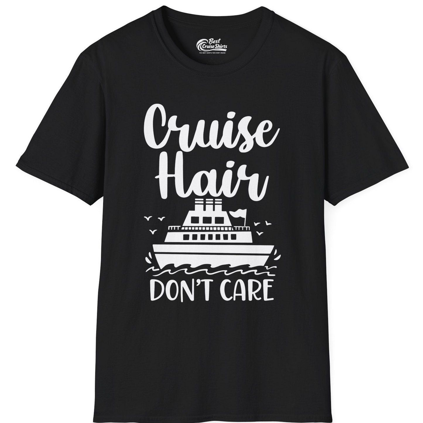 Cruise Hair Don't Care Shirt T-Shirt – Black – Best Cruise Shirts