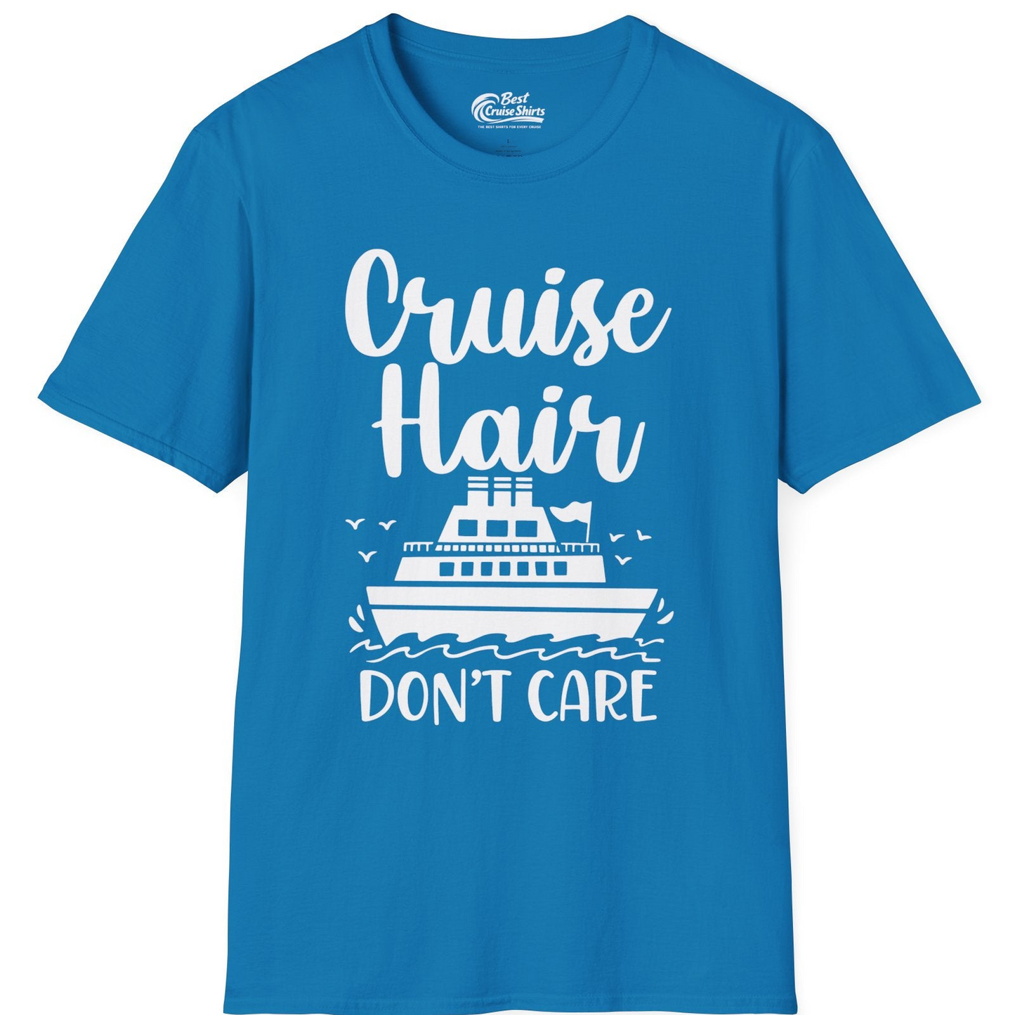 Cruise Hair Don't Care Shirt T-Shirt – Sapphire – Best Cruise Shirts