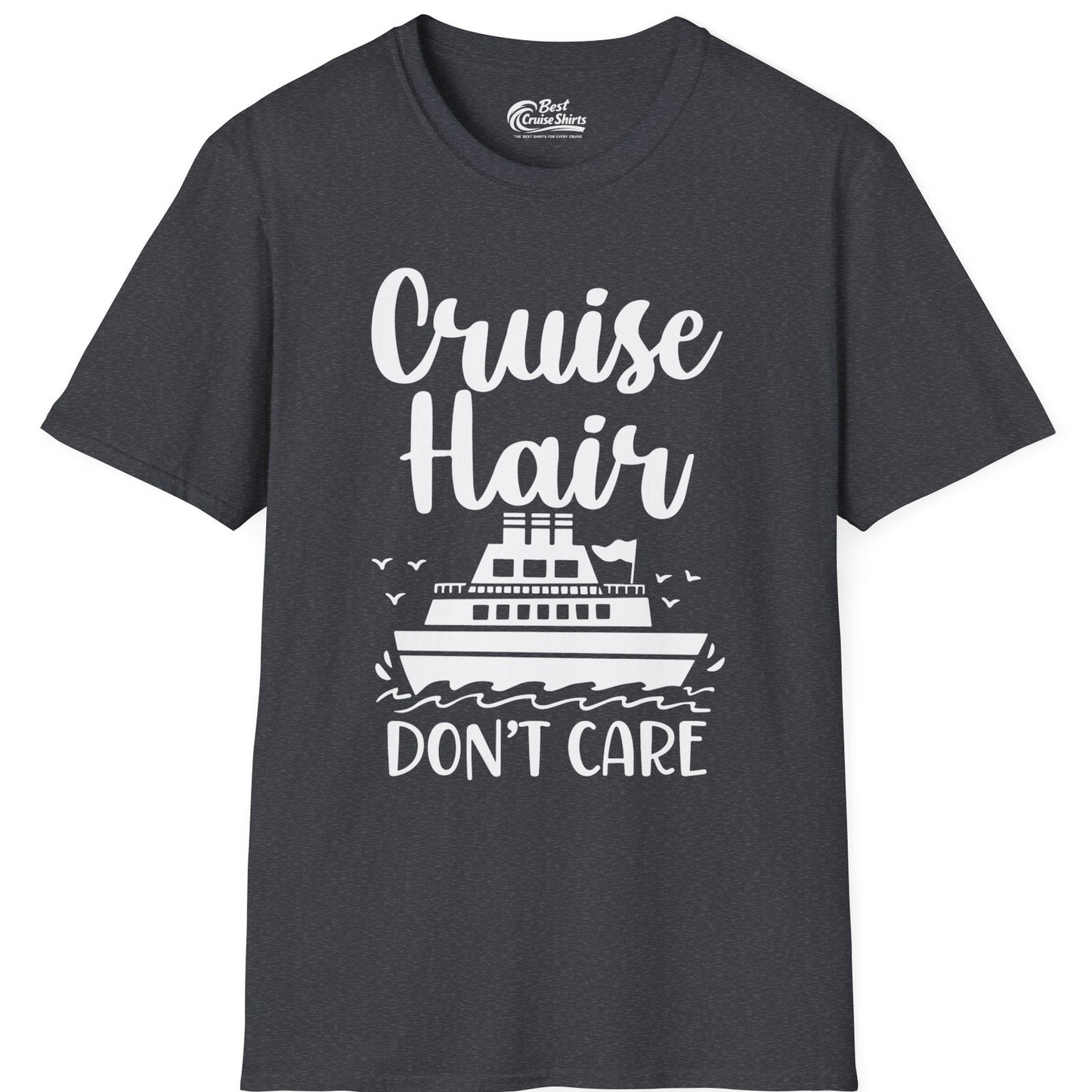 Cruise Hair Don't Care Shirt T-Shirt – Dark Heather Grey – Best Cruise Shirts
