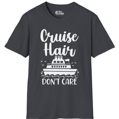 Cruise Hair Don't Care Shirt T-Shirt – Dark Heather Grey – Best Cruise Shirts